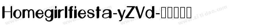 Homegirlfiesta-yZVd字体转换 Homegirlfiesta-yZVd字体转换