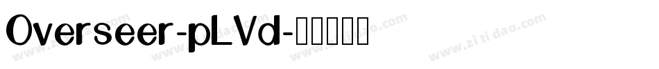 Overseer-pLVd字体转换 Overseer-pLVd字体转换