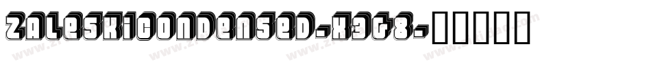 ZaleskiCondensed-x3g8字体转换
