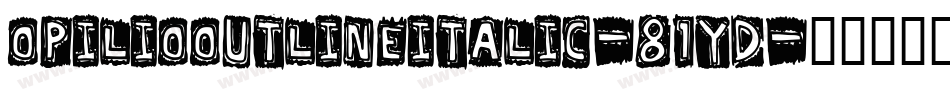 OpilioOutlineItalic-81YD字体转换