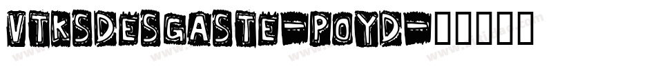 VtksDesgaste-POYd字体转换