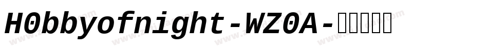 H0bbyofnight-WZ0A字体转换