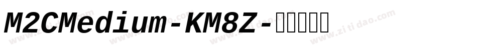 M2CMedium-KM8Z字体转换
