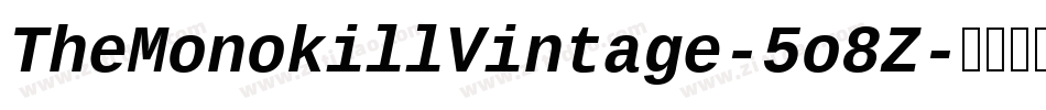 TheMonokillVintage-5o8Z字体转换 TheMonokillVintage-5o8Z字体转换