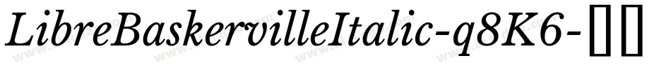 LibreBaskervilleItalic-q8K6字体转换