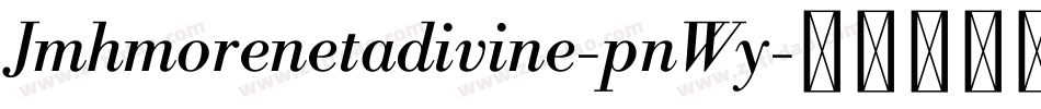 Jmhmorenetadivine-pnWy字体转换