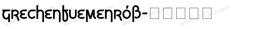 GrechenFuemenROB字体转换
