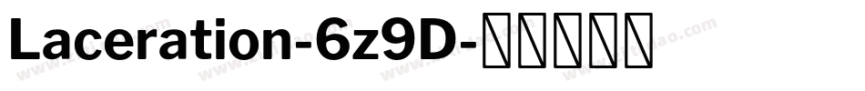 Laceration-6z9D字体转换 Laceration-6z9D字体转换