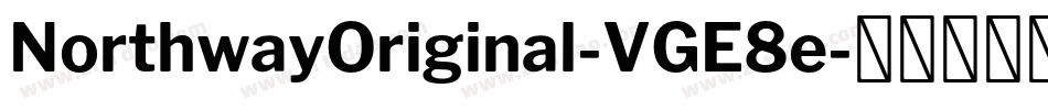 NorthwayOriginal-VGE8e字体转换