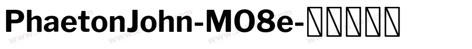 PhaetonJohn-MO8e字体转换