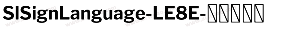 SlSignLanguage-LE8E字体转换