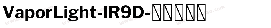 VaporLight-lR9D字体转换 VaporLight-lR9D字体转换