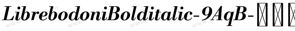 LibrebodoniBolditalic-9AqB字体转换