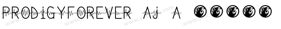 ProdigyForever-aj6a字体转换 ProdigyForever-aj6a字体转换
