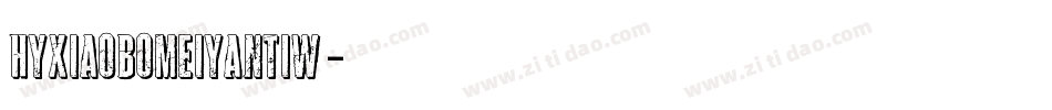 HYXiaoBoMeiYanTiW字体转换