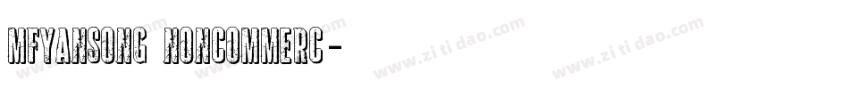 MFYanSong_Noncommerc字体转换