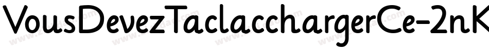 VousDevezTaclacchargerCe-2nKw字体转换