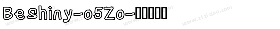 Beshiny-o5Zo字体转换