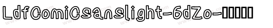 Ldfcomicsanslight-6dZo字体转换