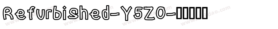 Refurbished-Y5ZO字体转换