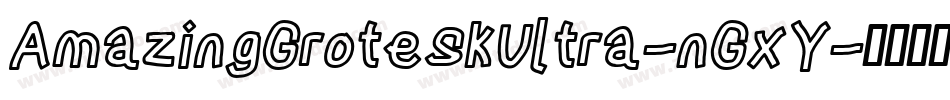 AmazingGroteskUltra-nGxY字体转换