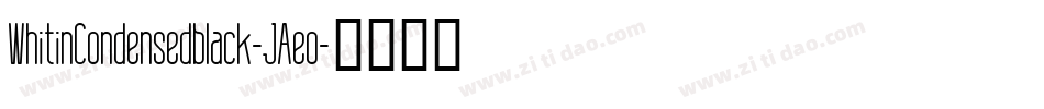 WhitinCondensedblack-JAeo字体转换