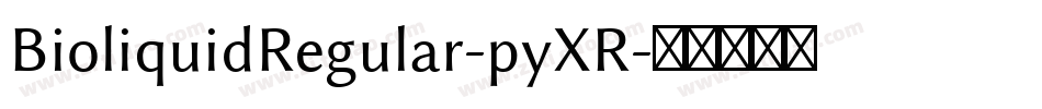BioliquidRegular-pyXR字体转换