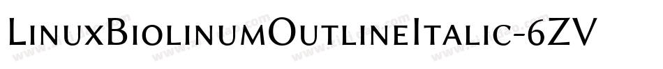 LinuxBiolinumOutlineItalic-6ZVg字体转换