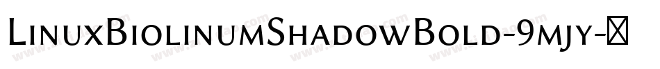 LinuxBiolinumShadowBold-9mjy字体转换