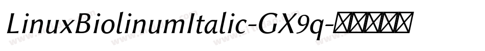 LinuxBiolinumItalic-GX9q字体转换