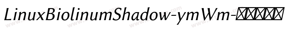 LinuxBiolinumShadow-ymWm字体转换