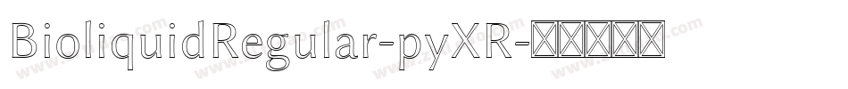 BioliquidRegular-pyXR字体转换