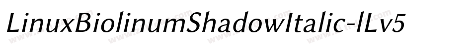 LinuxBiolinumShadowItalic-lLv5字体转换