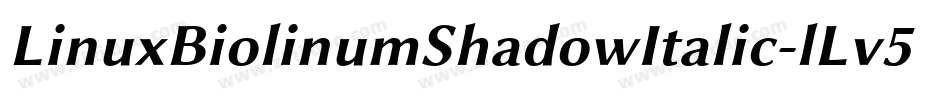 LinuxBiolinumShadowItalic-lLv5字体转换
