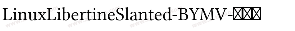 LinuxLibertineSlanted-BYMV字体转换
