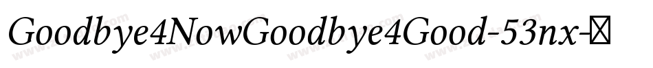 Goodbye4NowGoodbye4Good-53nx字体转换