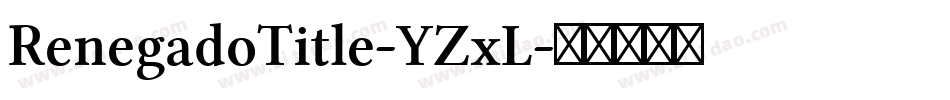 RenegadoTitle-YZxL字体转换