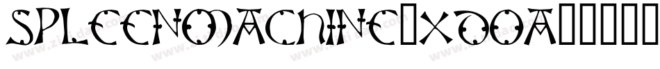 SpleenMachine-XdOa字体转换