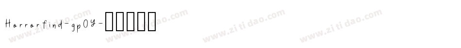 Horrorfind-gp0Y字体转换 Horrorfind-gp0Y字体转换