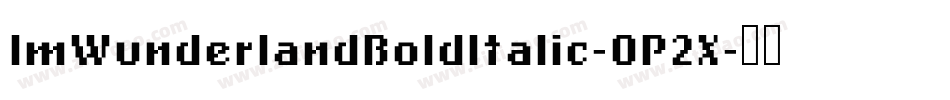 ImWunderlandBoldItalic-0P2X字体转换