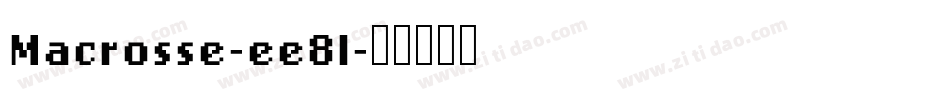 Macrosse-ee8l字体转换