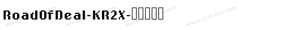 RoadOfDeal-KR2X字体转换 RoadOfDeal-KR2X字体转换