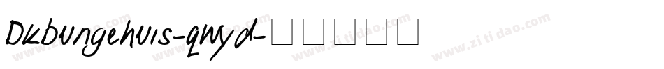 Dkbungehuis-qWyd字体转换