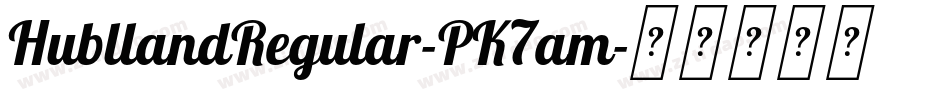 HubllandRegular-PK7am字体转换
