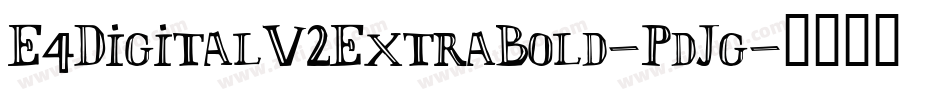 E4DigitalV2ExtraBold-PdJg字体转换