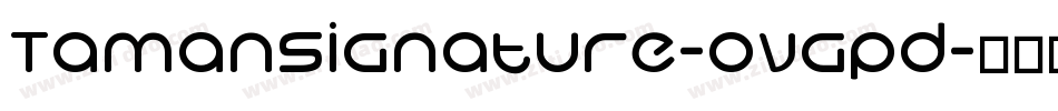 TamanSignature-OVGpd字体转换