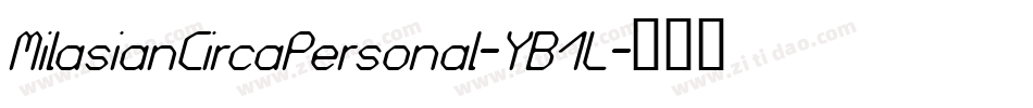 MilasianCircaPersonal-YB1L字体转换 MilasianCircaPersonal-YB1L字体转换