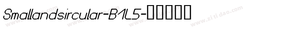 Smallandsircular-B1L5字体转换 Smallandsircular-B1L5字体转换