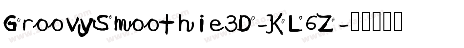 GroovySmoothie3D-KL6Z字体转换