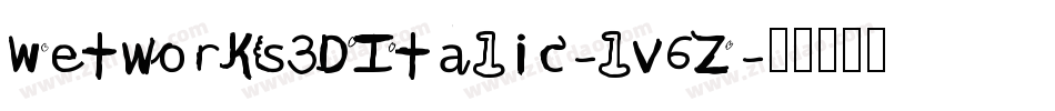 Wetworks3DItalic-lv6Z字体转换